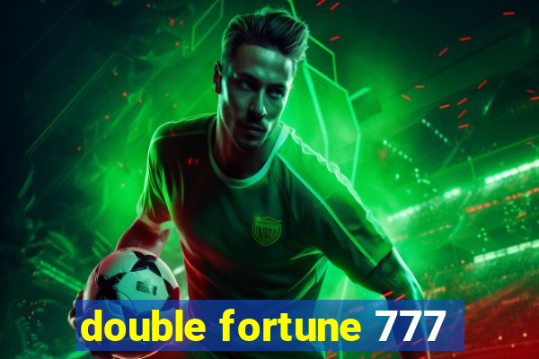 double fortune 777