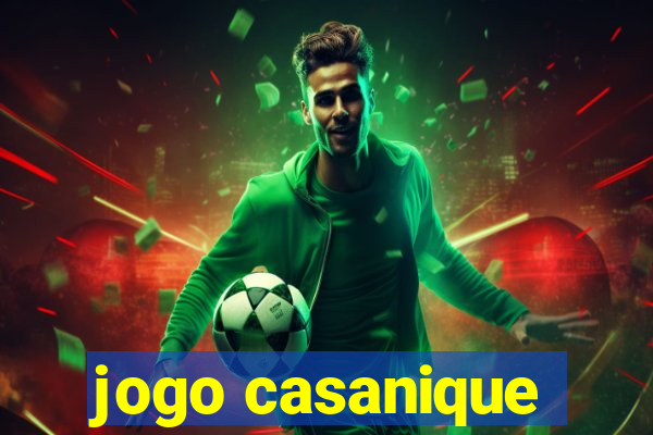 jogo casanique