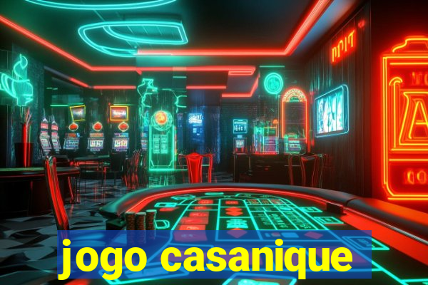 jogo casanique