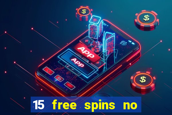 15 free spins no deposit casino