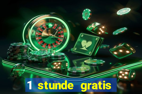 1 stunde gratis spielen casino