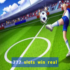 777 slots win real money india