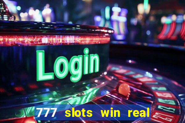 777 slots win real money india