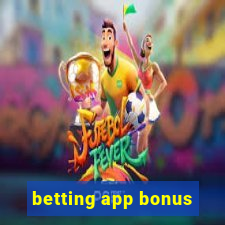 betting app bonus