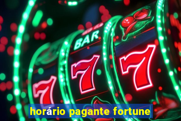 horário pagante fortune