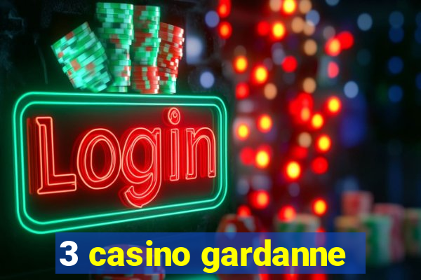 3 casino gardanne