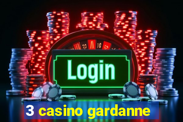 3 casino gardanne