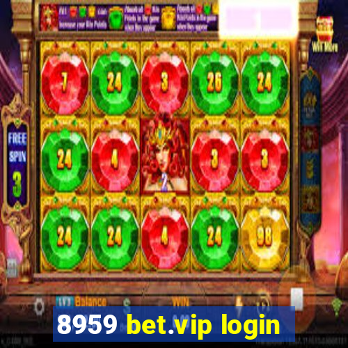 8959 bet.vip login