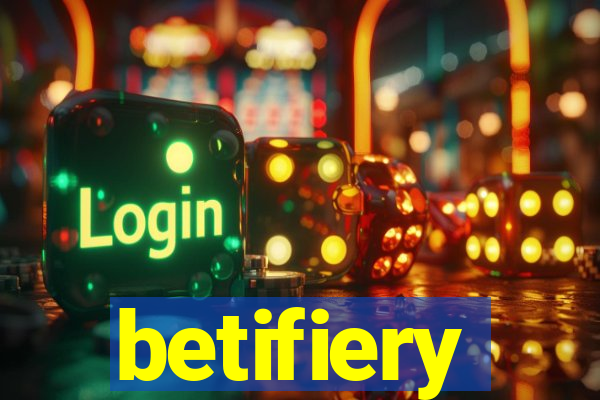 betifiery