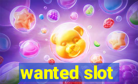 wanted slot