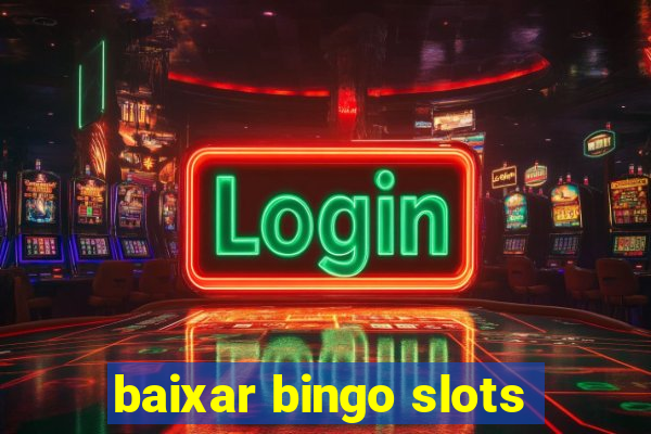 baixar bingo slots