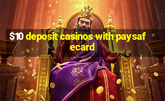 $10 deposit casinos with paysafecard