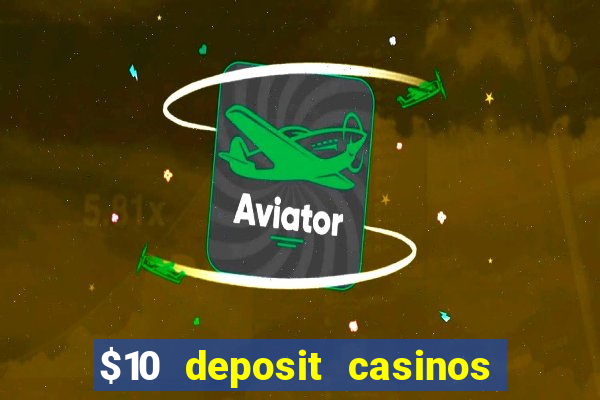 $10 deposit casinos with paysafecard