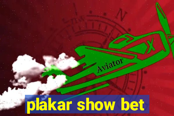 plakar show bet