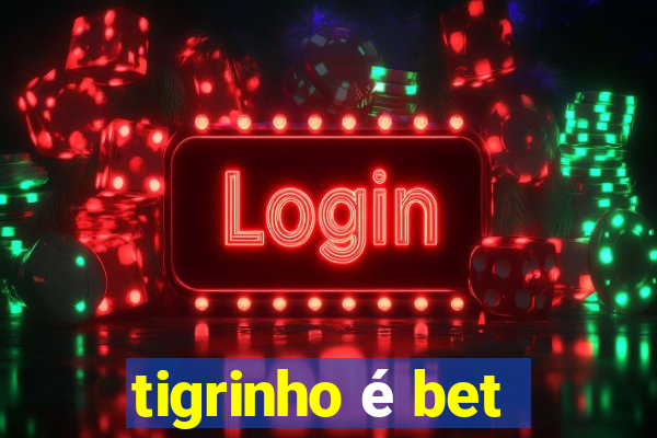 tigrinho é bet