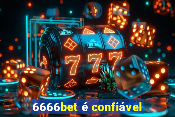 6666bet é confiável