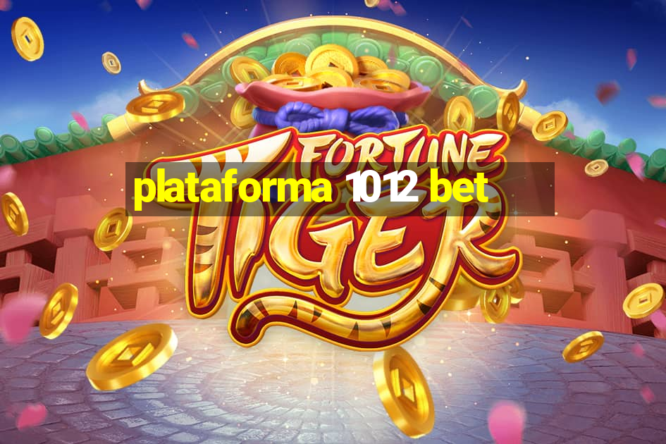 plataforma 1012 bet