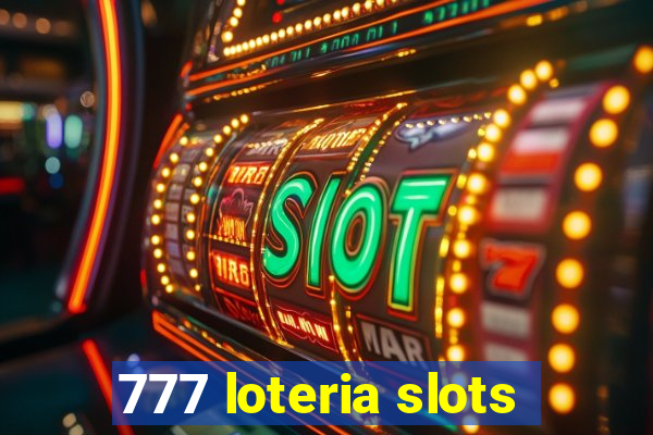 777 loteria slots