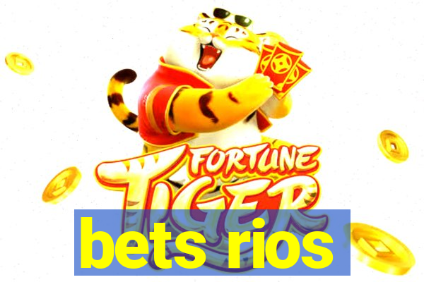 bets rios