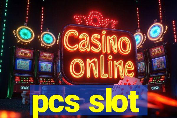 pcs slot