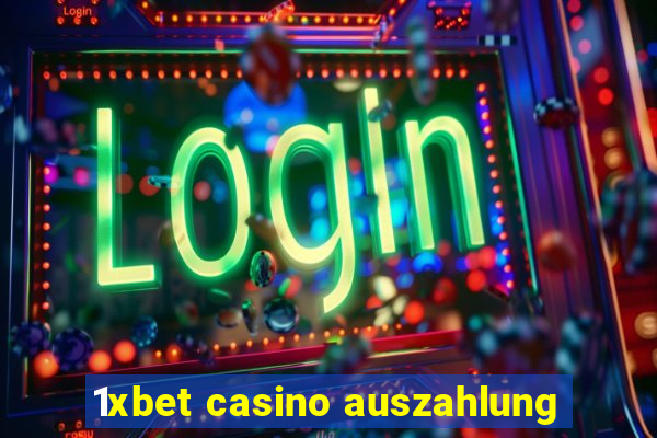 1xbet casino auszahlung