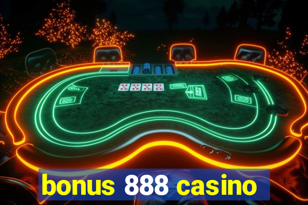 bonus 888 casino