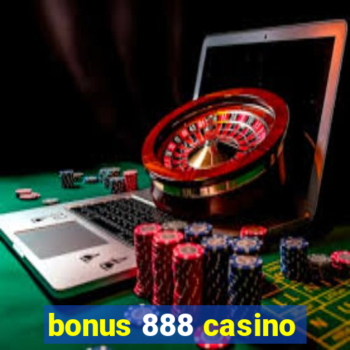 bonus 888 casino