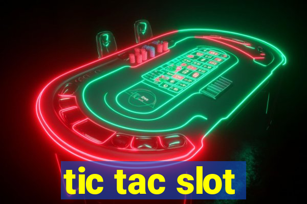 tic tac slot