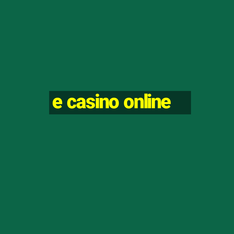 e casino online