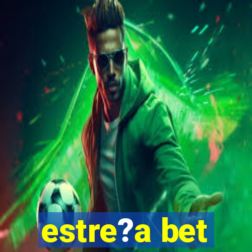 estre?a bet