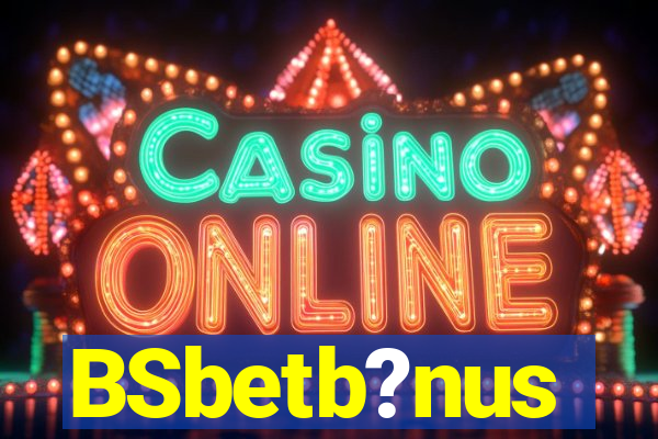 BSbetb?nus