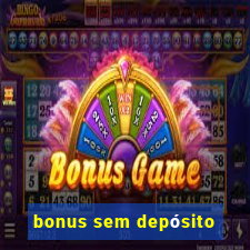 bonus sem depósito