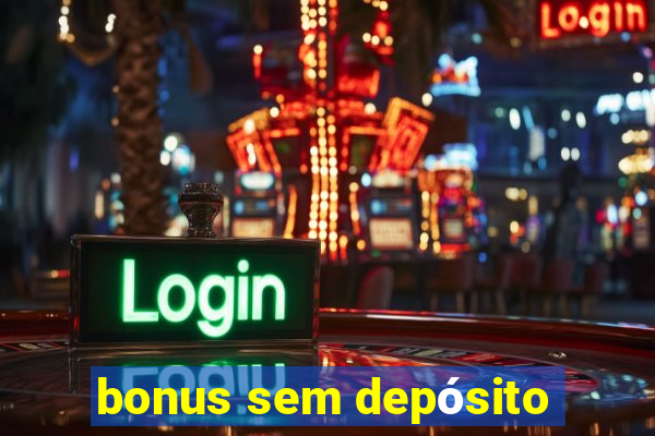 bonus sem depósito