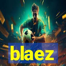 blaez