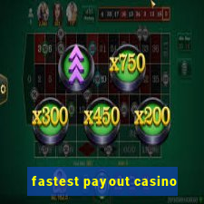 fastest payout casino