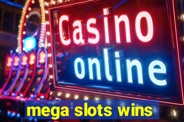 mega slots wins