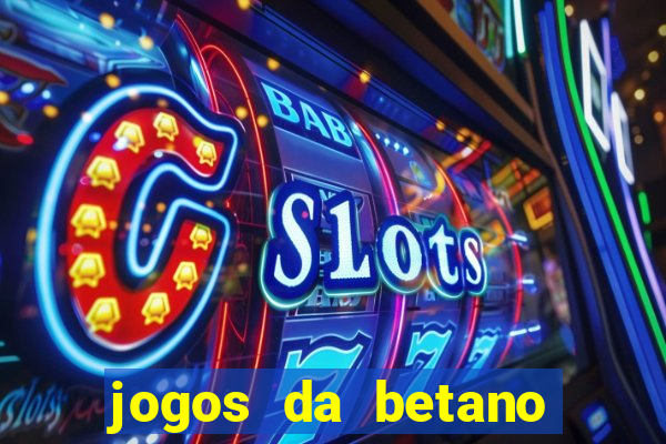 jogos da betano que mais pagam