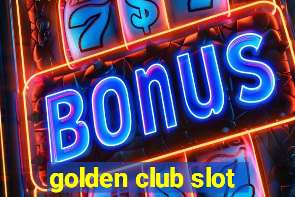 golden club slot