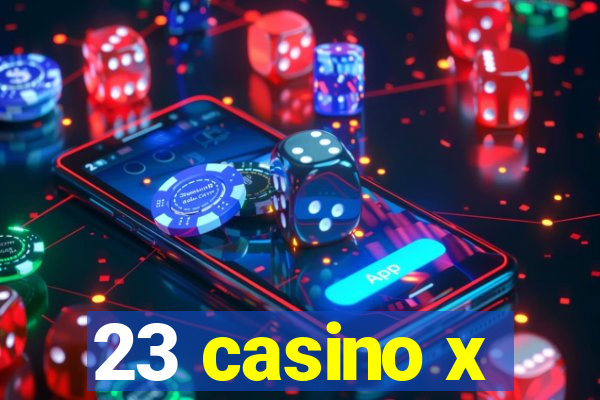 23 casino x