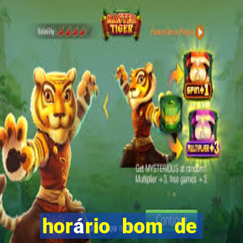 horário bom de jogar fortune tiger