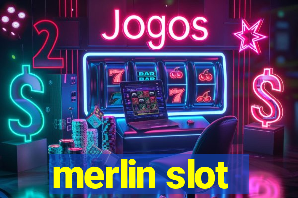 merlin slot