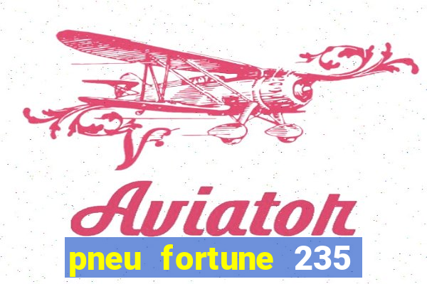 pneu fortune 235 55 r18