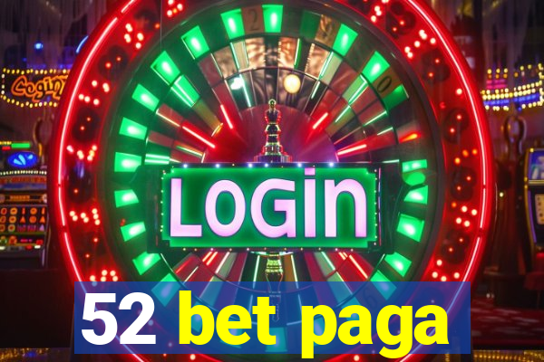 52 bet paga