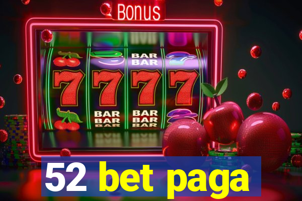 52 bet paga