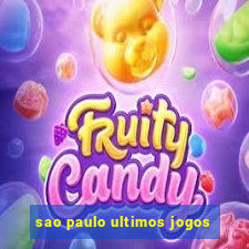 sao paulo ultimos jogos