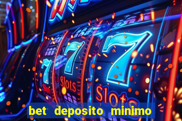 bet deposito minimo 10 reais