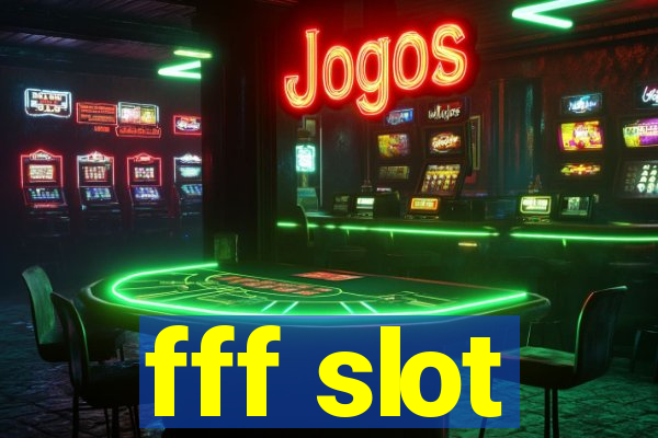 fff slot