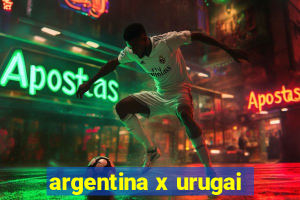 argentina x urugai