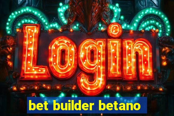 bet builder betano