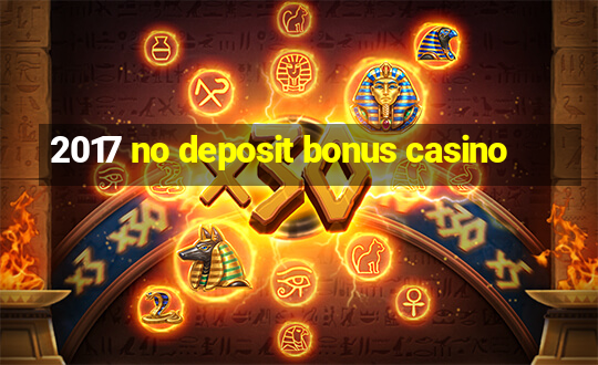 2017 no deposit bonus casino